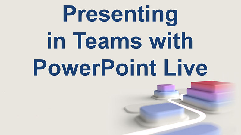 Thumbnail image for Presenting in Teams with PowerPoint Live